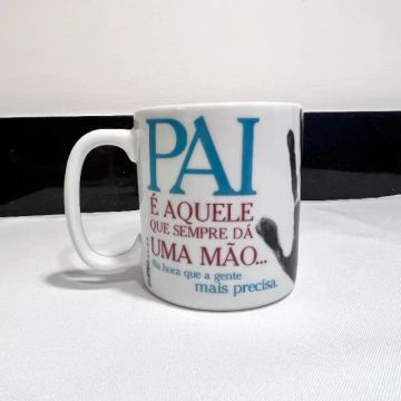 Caneca Pai é Aquele Que Sempre dá Uma Mão - 250 ml 