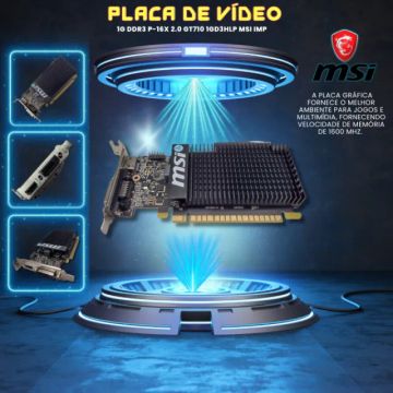 PLACA DE VÍDEO MSI GT710 1G DDR3