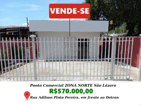 Ponto Comercial ZONA NORTE São Lázaro