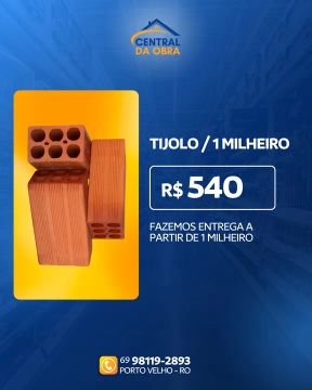 Tijolo Cerâmico R$ 540 - Entrega a partir de 1 milheiro