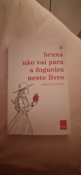 Livro a bruxa não vai para fogueira neste livro 