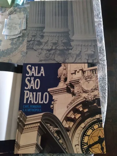 LIVRO SALA SÃO PAULO - CAFÉ, FERROVIA E A METRÓPOLE 