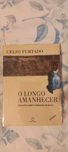 O Longo Amanhecer - Celso Furtado
