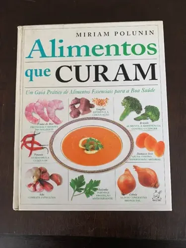 Alimentos que curam - Miriam Polunin