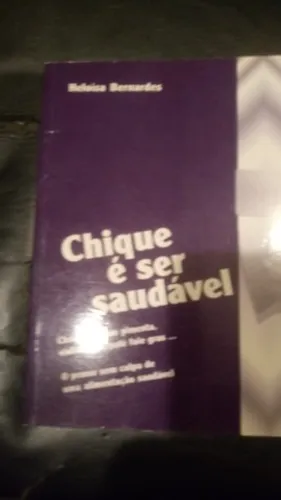 Livro Chique é ser saudável - Heloísa Bernardes