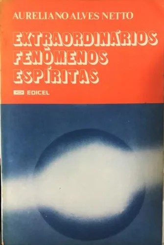 Livro: Extraordinários Fenômenos Espíritas