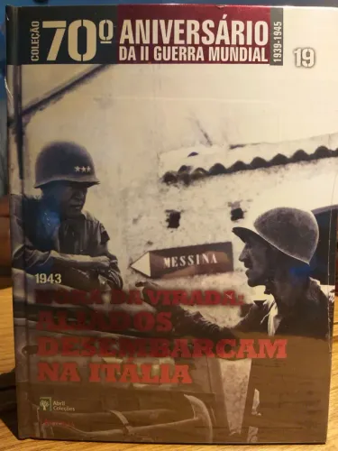 Coleção 70 anos da Segunda Guerra Mundial - Livro 19