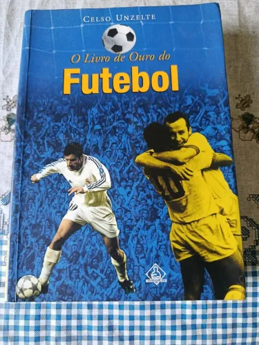 O livro de ouro do futebol (Celso Unzelte) - o maior no. de informações sobre o esporte