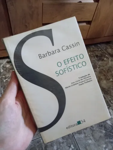 O Efeito Sofístico - Barbara Cassin
