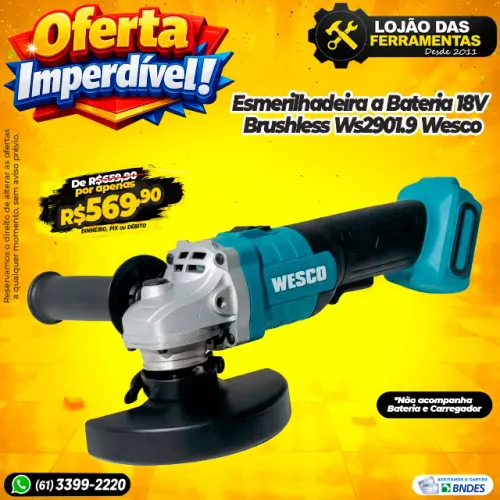 Esmerilhadeira 18v Bateria Brushless Ws2901.9 Wesco