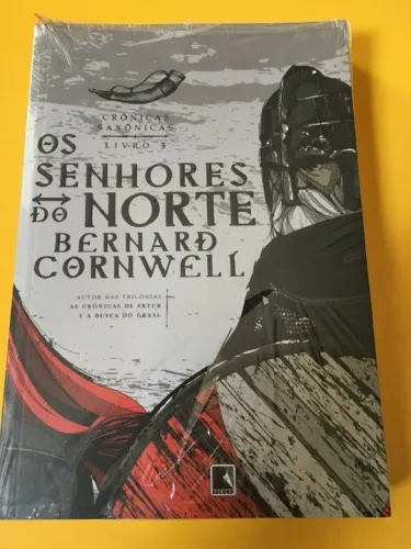 Os Senhores do Norte - Crônicas Saxônicas Livro 3 Bernard Cornwell