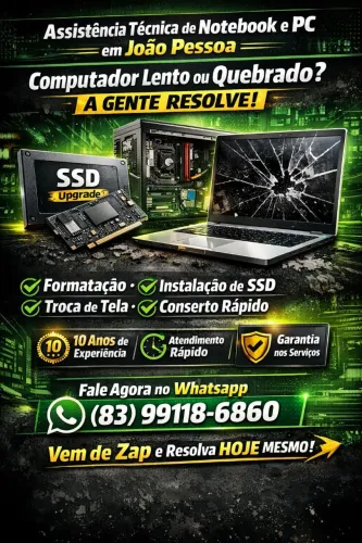 Assistência Técnica de Notebook e Computador em João Pessoa, Formatação, SSD, e muito mais
