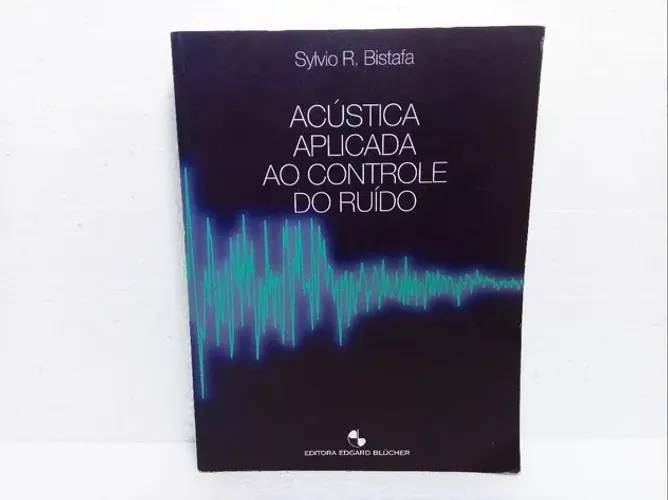 Livro Acústica Aplicada Ao Controle Do Ruído, Sylvio R. Bistafa / 2006 1ª Edição