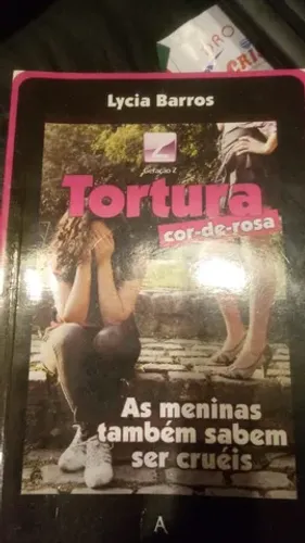 Livro Tortura cor de rosa Autora Lycia Barros