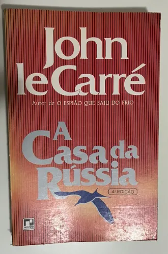 A Casa da Rússia - John le Carré - 4ª Edição