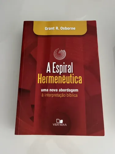 A Espiral Hermenêutica - Grant R. Osborne - Vida Nova