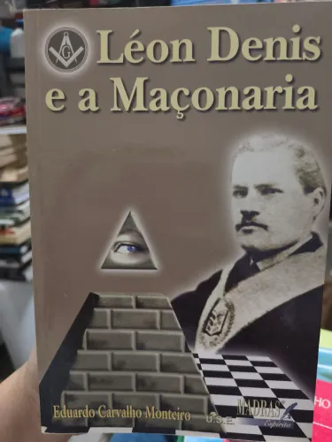Leon Denis e a Maçonaria - Eduardo Carvalho Monteiro