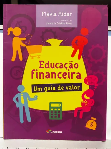Livro Educação Financeira - Um guia de Valor - Flávia Aidar - Editora Moderna