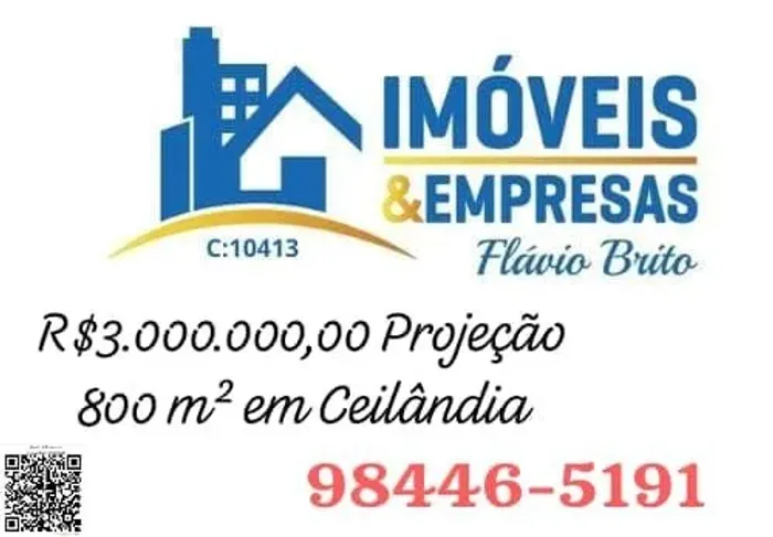 <br>R$3.000<br>Projeção 800 m² em Ceilândia-DF<br><br>Flávio Brito Corretor *