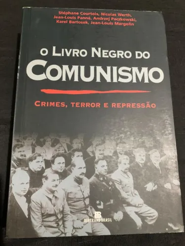 O Livro Negro do Comunismo - Crimes, Terror e Repressão