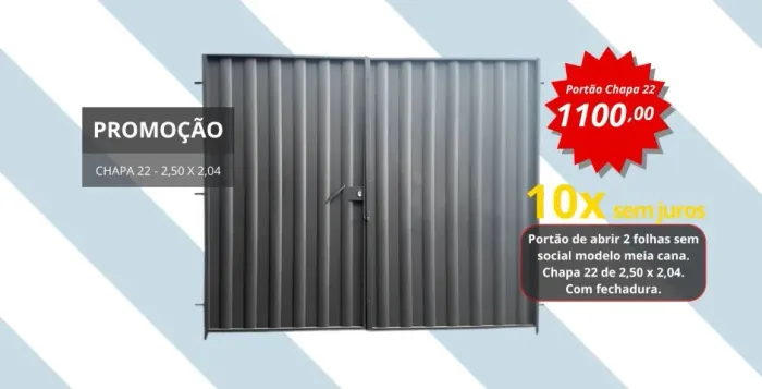 PORTÃO DE ABRIR 2 BANDEIRAS 250X204 CHAPA LEVE 22