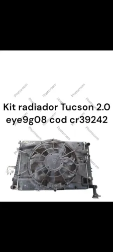 Kit radiador Tucson 2.0 eye9g08 cod cr39242