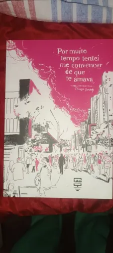 Por muito tempo tentei me convencer de que te amava - Thiago Souto