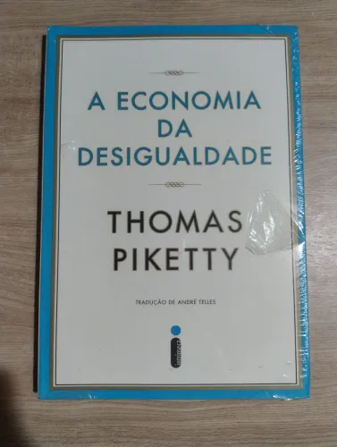 A Economia da Desigualdade. Thomas Piketty. LACRADO!!