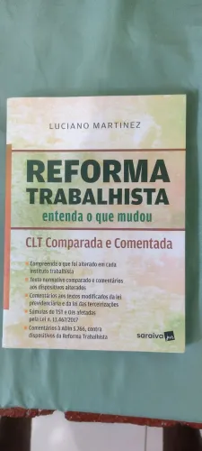 Livro Reforma Trabalhista entenda o que mudou CLT Comparada e Comentada (Luciano Martinez)