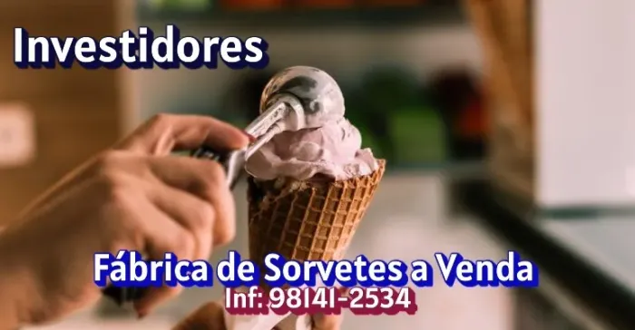 Atenção Investidores em empresa de Sorvete