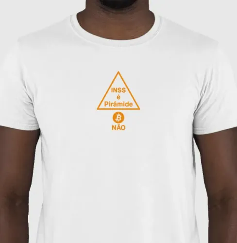 Camiseta INSS é pirâmide Bitcoin não - Camisa Estampada Criptomoedas