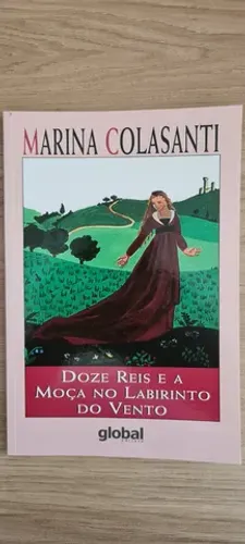 Doze reis e a moça no labirinto do vento.