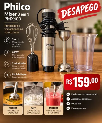 DESAPEGO | MIXER PHILCO 3 EM 1 PMX600 