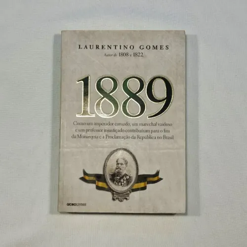 Livro 1889 de Laurentino Gomes - 1ª Edição (2013)