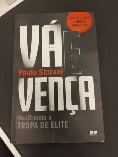 Livro Semi Novo - VÁ VENÇA - Decifrando a Tropa de Elite - Paulo Storani
