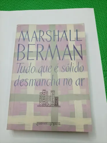 Tudo Que É Sólido Desmancha No Ar - Marshall Berman