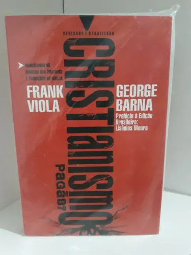 Livro Cristianismo Pagão ? Frank Viola e George Barna - Novo Lacrado - Leia o Anúncio