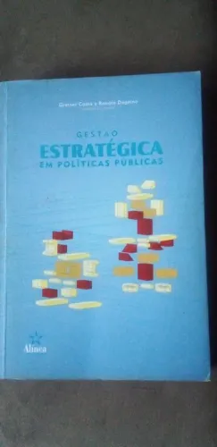 Livro- Gestão Estratégica em Políticas Públicas - Greiner Costa e Renato Dagnino (autores)