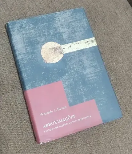 Livro Aproximações - Fernando A. Novais - editora Cosac Naify