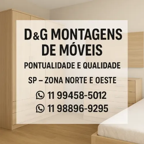 D&G Montagens de Móveis-Pontualidade e Qualidade -SP Zona norte/Oeste