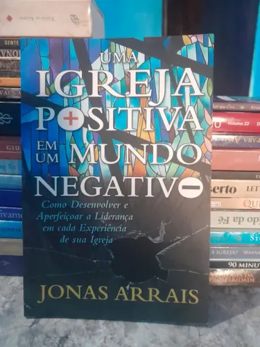 Uma igreja positiva em um mundo /Teologias, Bíblicos, Evangélicos