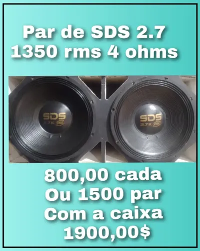 vendo par de sds 2.7 1350 rms 4 ohms + caixa vendo tbm separado