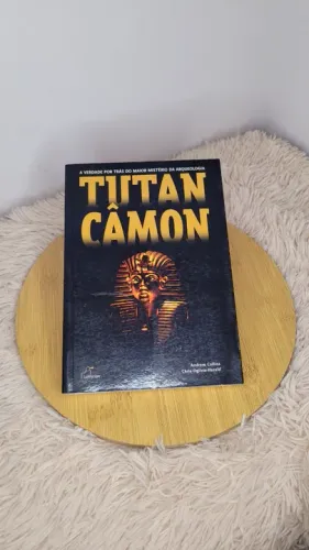 Tutan Câmon: A verdade por trás do maior mistério da arqueologia (Andrew C. e Chris O.)