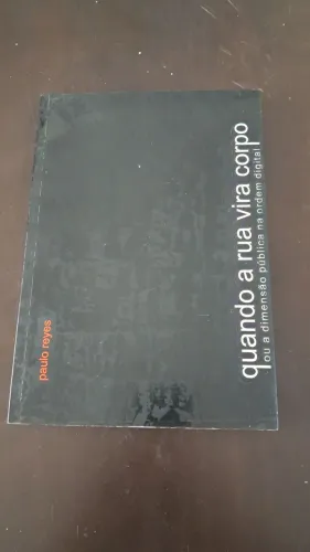 Quando a Rua Vira Corpo - Paulo Reyes