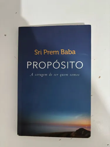 Livro: Propósito - A Coragem de Ser Quem Somos - Sri Prem Baba