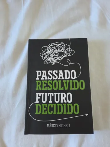 Livro - Passado resolvido futuro decidido