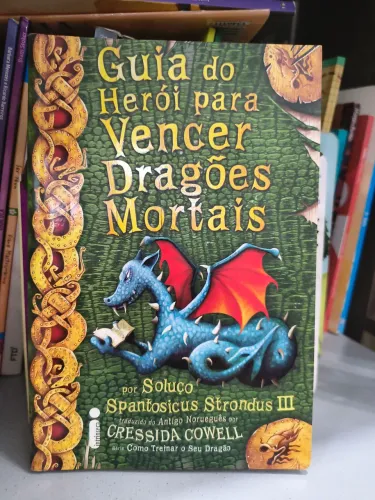 Guia do herói para vencer dragões mortais - Cressida Cowell