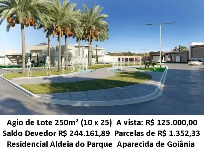 Leia a descrição: Agio de Lote 250m² - Residencial Aldeia do Parque