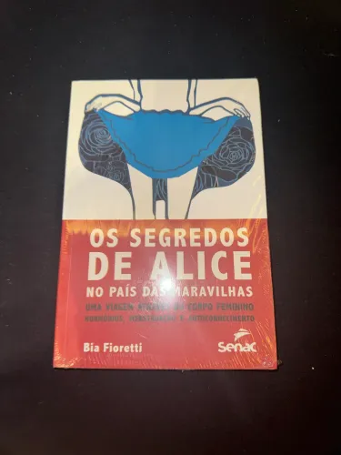 Livro: Os Segredos de Alice no País das Maravilhas - Bia Fioretti (LACRADO!)
