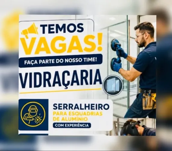 VAGAS PARA VIDRACEIRO , SERRALHEIRO De ALUMÍNIO, ESTALADOR De VIDRO TEMPERADO